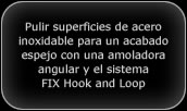 Conseguir un acabado espejo con una amoladora angular y el sistema FIX Hook & Loop