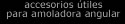 ir a ACCESORIOS TILES para amoladora angular