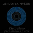 Disco de láminas ZIRCOTEX NYLON - disco plano para acero e INOX