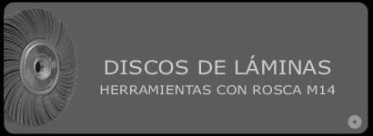 Discos de l�minas y herramientas con rosca M14